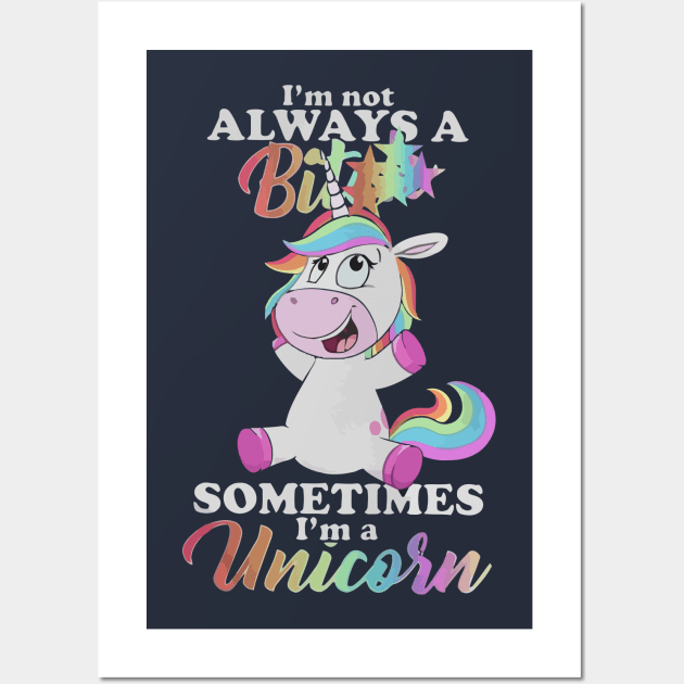 I’m not always a bitch sometimes I’m a Unicorn Wall Art by francotankk